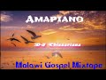 AMAPIANO GOSPEL MALAWI MUSIC MIXTAPE DJ Chizzariana