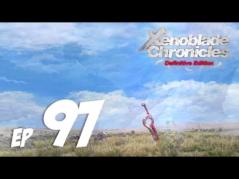 Let's Play Xenoblade Chronicles: Definitive Edition | Gameplay | Nintendo Switch | Part 97