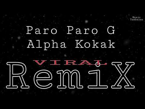 Paro Paro G vs Alpha Kokak viral tiktok Remix