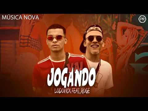 MC LODOVICK FEAT, ROGÊ - VAI JOGANDO ( MÚSICA NOVA )