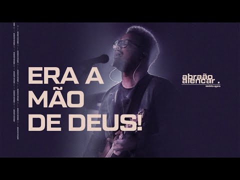 Era A Mão De Deus  Deserto  Vem Me Buscar (pot-pourri) - Abraão Alencar