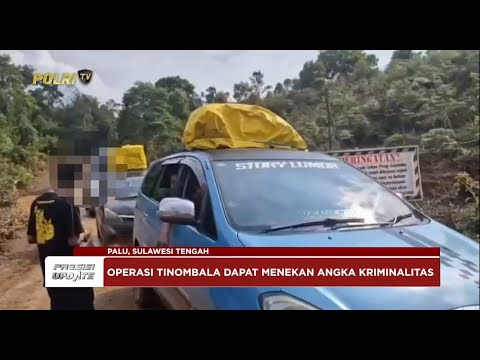 PRESISI UPDATE: OPERASI PEKAT TINOMBALA POLDA SULTENG 11/05/2025 13.00