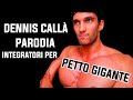 PARODIA DENNIS CALLA INTEGRATORI PER UN PETTO GIGANTE