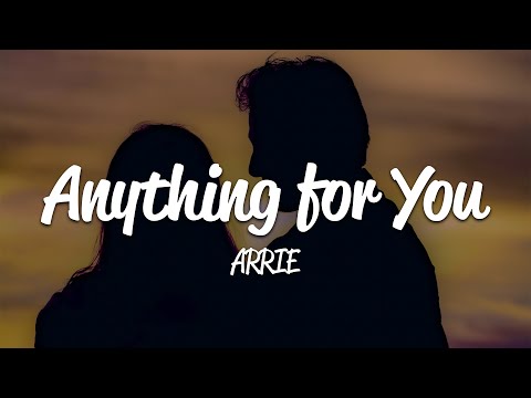 ARRIE - Anything for You (Lyrics)