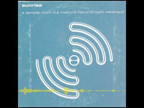 Freeze #29 - Sunrise A Sampler From The Interchill Back Catalogue [Full Album HD]