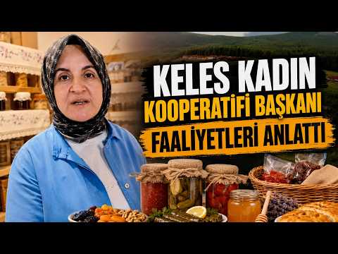 Keles Kadın Kooperatifi Başkanı Faaliyetleri Anlattı
