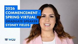 Graduate Speaker Sydney Fields, School of Education - WGU 2026 Spring Virtual Commencement
