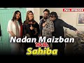 Nadan Maizban With Sahiba | Danish Nawaz | Yasir Nawaz | Nida Yasir | Full Episode