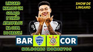 SHOW E GOLAÇO DE LINGARD | Barra x Corinthians | Melhores Momentos (COMPLETO) | 21/04/2026