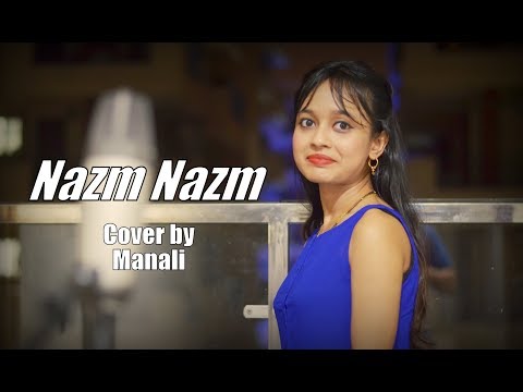 Nazm Nazm | Bareilly Ki Barfi | Female Cover by Manali Shyam