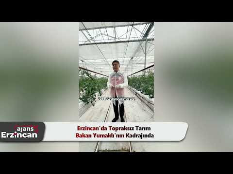 Erzincan'da Topraksız Tarım Bakan Yumaklı'nın Kadrajında