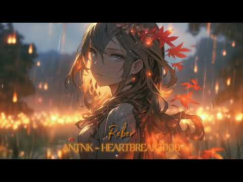 [ ANTNK - HEARTBREAK3000 ]