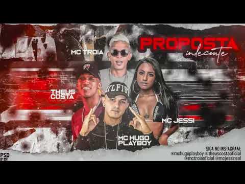 MC TROIA, MC HOGO PLAYBOY, THEUS COSTA, MC JESSI - PROPOSTA INDECENTE - DJ CHAPA