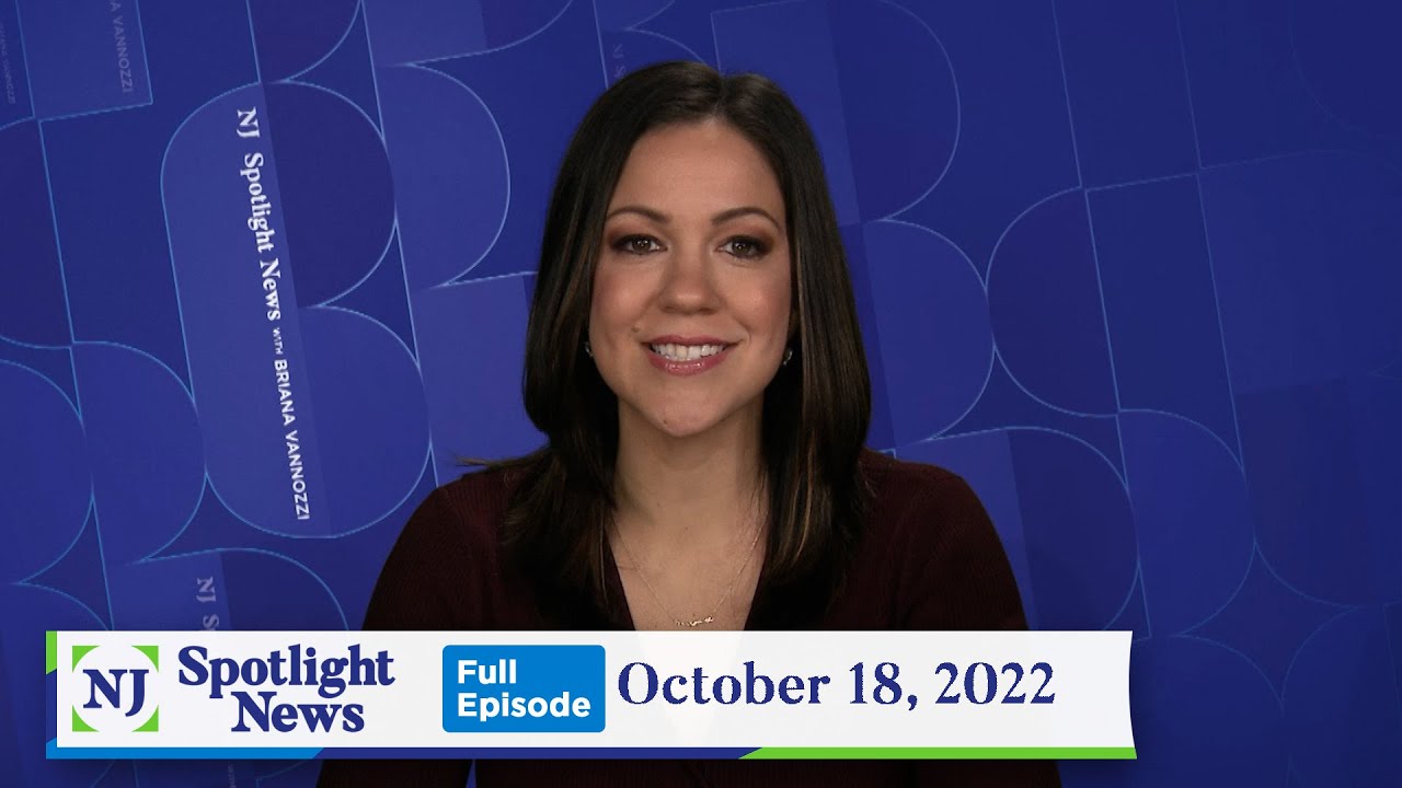 NJ Spotlight News: October 18, 2022