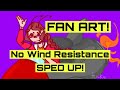No Wind Resistance SPED UP Fan Art Compilation