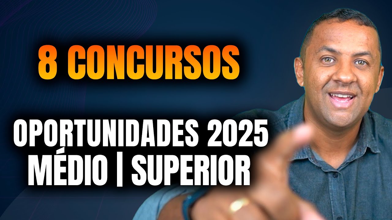 8 CONCURSOS FEDERAIS ABERTOS EM 2025