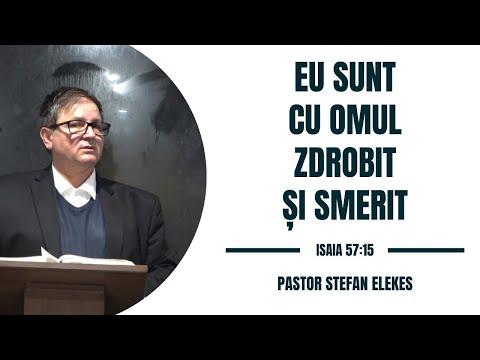 Pastor Stefan Elekes - Eu sunt cu omul zdrobit si smerit | Muntele Sionului Cork