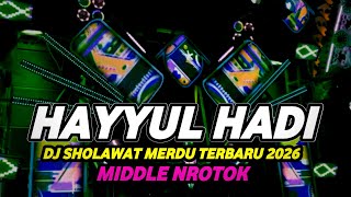 Download lagu DJ SHOLAWAT HAYYUL HADI FULL BASS HOREG MIDDLE NROTOK NULUP mp3