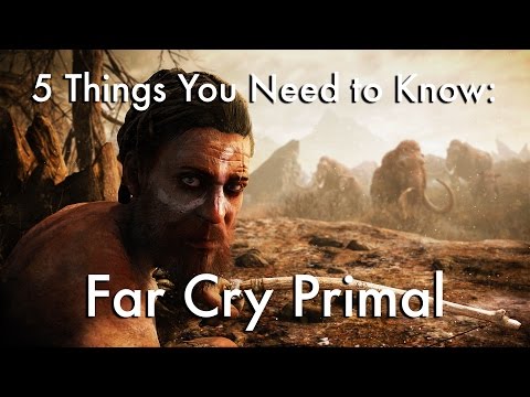 FarCry Primal: 5 Things You Need to Know