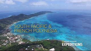 Explore the South Pacific &amp; French Polynesia