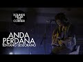 Anda Perdana - Tentang Seseorang | Sounds From The Corner Live #44