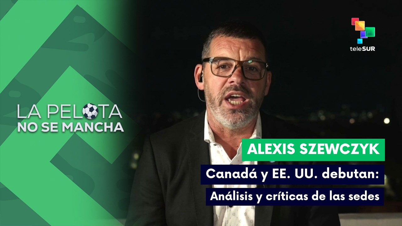 LA PELOTA NO SE MANCHA | Canadá y EE. UU. debutan: Análisis y críticas de las sedes 11-06-2026