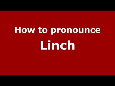 How to pronounce Linch