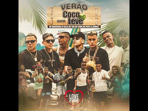 Verão Coco Leve "DJ GM" MC Paiva, Lemos, PK Delas, Maneirinho, Yuri e Libonati