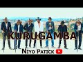 KURUGAMBA by Niyo Patrick Nganzo 0783404720 Official Video 4k