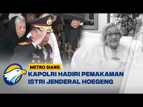 Kapolri Beri Penghormatan Terakhir untuk Istri Jenderal Hoegeng - [Metro Siang]