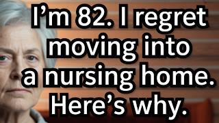 I Wish I Knew This Before Moving Into a Nursing Home – 6 Hard Truths | Golden Years Guide |