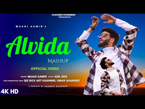 Alvida Mashup | Maahi Aamir | Adil Dks New Trending Kashmiri Song
