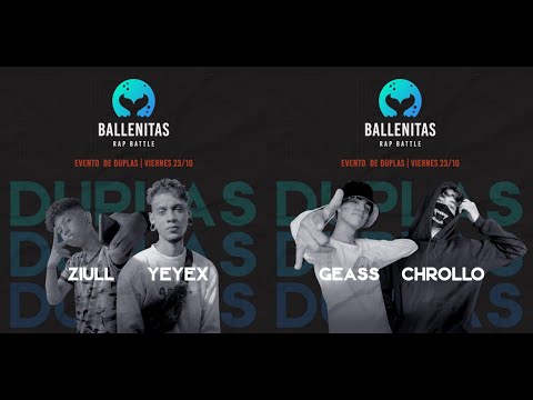 ZIULL + YEYEX vs GEASS + CHROLLO: Octavos - BallenitasRap DUPLAS