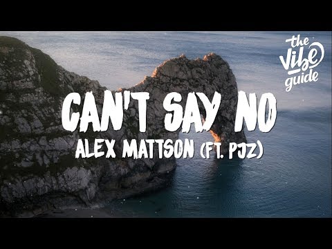 Alex Mattson - Can’t Say No (Lyrics) ft. PJZ