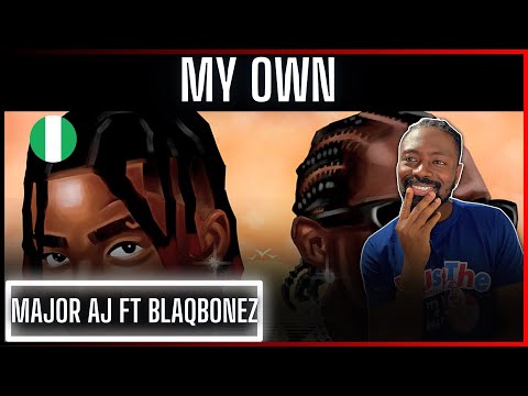 🚨😭 | Lagos Is A Jungle | Major AJ Feat. Blaqbonez- MY OWN | Reaction