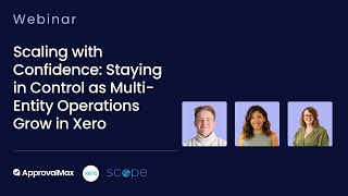 Scaling with confidence: Staying in control as multi-entity operations grow in Xero