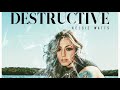 Destructive - Kelsie Watts