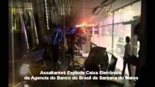 preview picture of video 'Assalto a Agencia do Banco do Brasil de Santana do Matos'