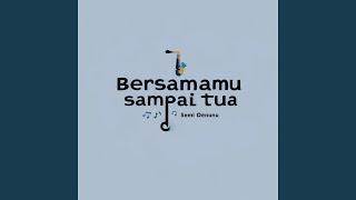 Download lagu Bersamamu Sampai Tua mp3