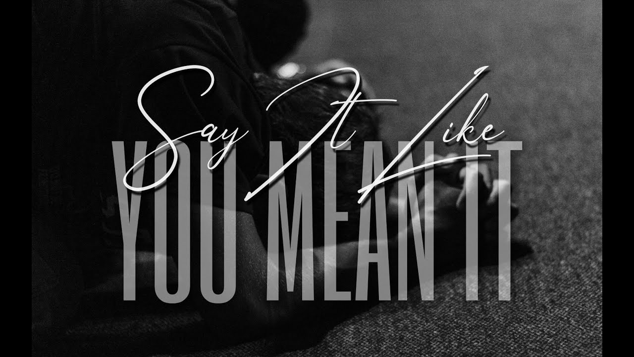 “Say It Like You Mean It” Rev. Brandon Puller  |  Sunday Night