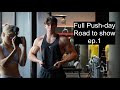 Push day I Road to show ep.1