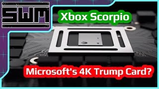 Xbox Scorpio! Microsoft's 4K Trump Card?