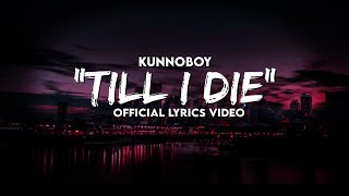 Download lagu KUNNOBOY || TILL I DIE || LYRICS VIDEO mp3 Download lagu KUNNOBOY || TILL I DIE || LYRICS VIDEO mp3