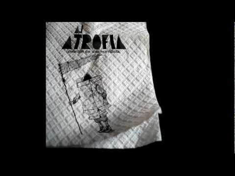 La Atrofia - Frenar (Prod. Comunbeat) (Escritos en una Servilleta) (2012)