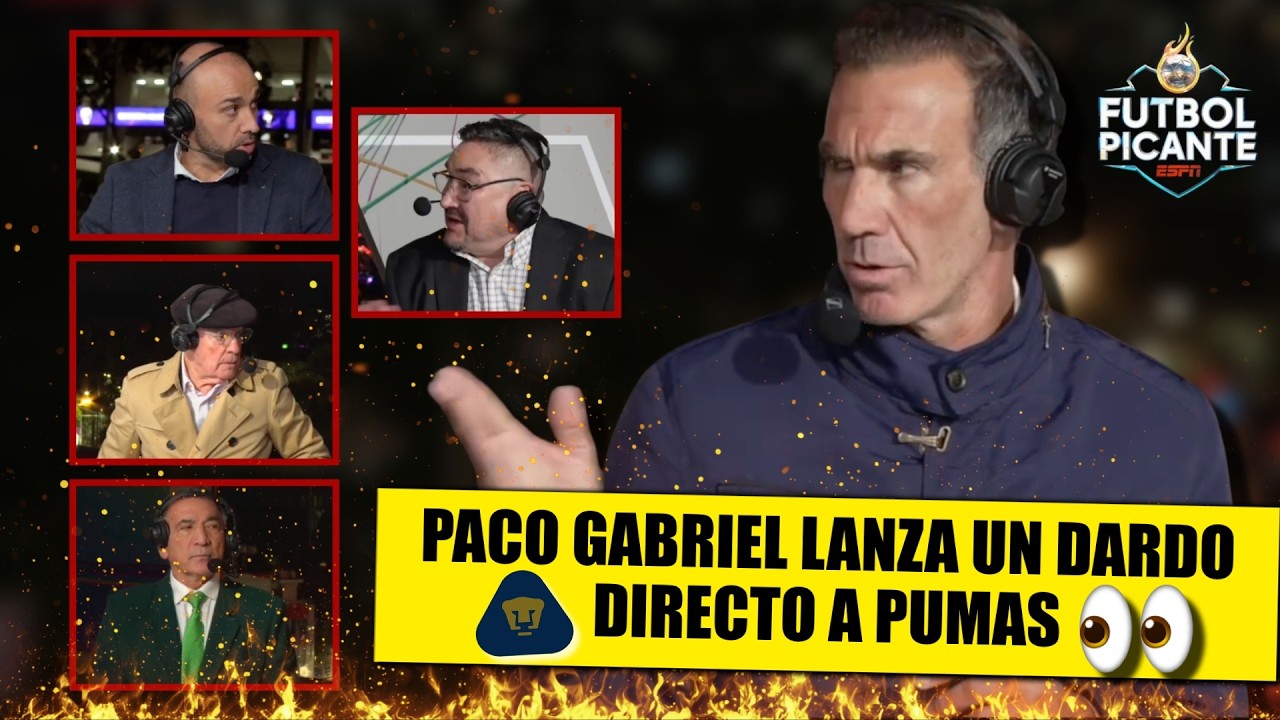 PUMAS tiene FUERZAS BÁSICAS DE PORQUERÍA, donde pasaron cosas TURBIAS: Paco Gabriel | Futbol Picante