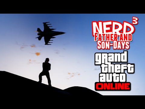 Nerd³'s Father and Son-Days - The Case II - GTA Online