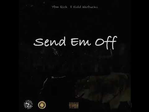 Ybm Rich X Kidd Warbuckz -  Send Em Off (Official Audio)
