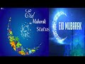 Eid Mubarak Status Eid Mubarak Eid Mubarak 2020 Eid Mubarak Whatsapp Status Eid Song