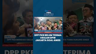 Belum Terima Usulan Dukung Anies Baswedan di Pilgub Jakarta, DPP PKB: Baru di Level DPW