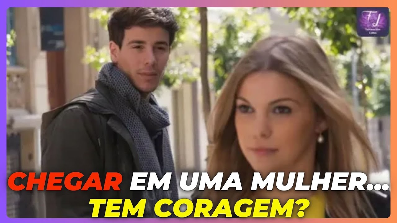 Por que os homens não estão tendo mais coragem de chegar numa mulher hoje?